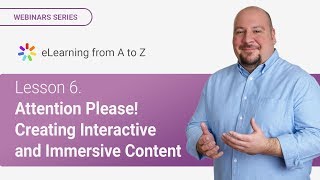 Lesson 6. Attention Please! Creating Interactive and Immersive Content