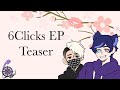 6Clicks Ep Promotional Teaser 