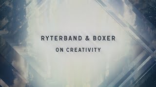 RYTERBAND \u0026 Boxer - On Creativity