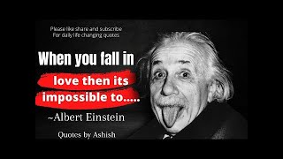 When you fall in love || Albert Einstein quotes that's make you genius || quotes by Ashish