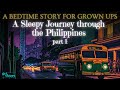 Travel Sleepy Story | A Sleepy Journey through the Philippines: Part 1 | Relaxing Travel Story