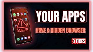Every App on Your Android Has a Hidden Browser — And It's Getting You Hacked