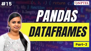 #15 Pandas Dataframes | Part II | Python for Data Science