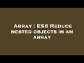 Array : ES6 Reduce nested objects in an array