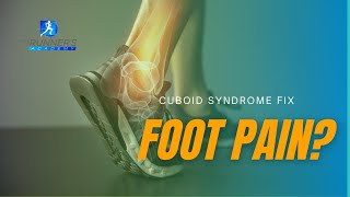 Foot pain fix- cuboid syndrome