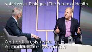 Antibiotic resistance: A pandemic in slow motion | Nobel Week Dialogue 2024 | The Future of Health