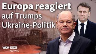 Ukraine-Sondergipfel in Paris: Wie reagiert Europa auf den US-Kurswechsel? | WDR Aktuelle Stunde