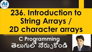 236. Introduction to String Arrays/2D Character Arrays | C Programming in Telugu