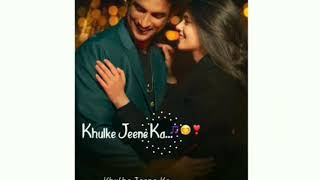 Khulke Jeene Ka..Tareeka Tumhein Sikhate Hain || Dil bechara movies song || WhatsApp status || Susha