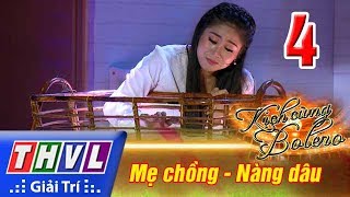 THVL | Kịch cùng Bolero - Tập 4: Mẹ Chồng – Nàng Dâu