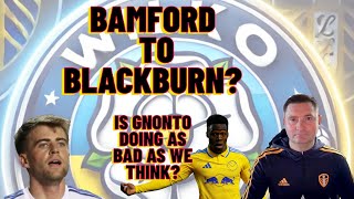 BAMFORD TO BLACKBURN \u0026 GNONTO STATS #leeds #bamford #transfernews #leedsunited