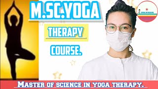 M.Sc Yoga Therapy Course || Eligibility || Admission process || Duration || Job's..