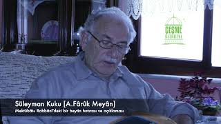 Süleyman Kuku [A.Fârûk Meyân] - Mektûbât-ı Rabbânî'deki bir beytin hatırası ve açıklaması