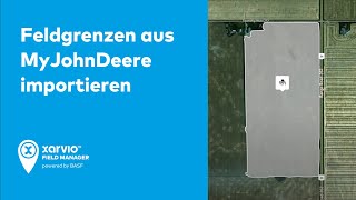 Feldgrenzen aus MyJohnDeere importieren