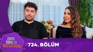 Zuhal Topal'la Yemekteyiz 724. Bölüm @Yemekteyiz