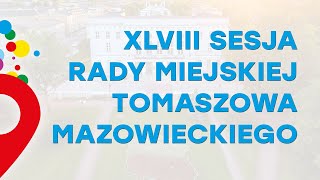 XLVIII sesja Rady Miejskiej Tomaszowa Mazowieckiego
