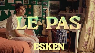 Esken - Le Pas (Clip Officiel)