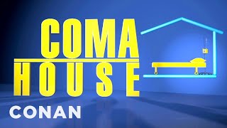 New Conaco Pilot: Coma House | CONAN on TBS