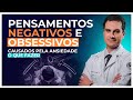 ANSIEDADE: Saiba o que Fazer com os Pensamentos NEGATIVOS e OBSESSIVOS