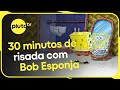 30 Minutos de risadas com Bob Esponja! | PLUTO TV