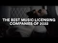 The Best Music Licensing Companies Of 2022