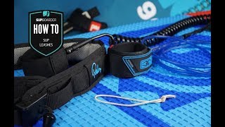 Leashes for paddleboarding / How to video