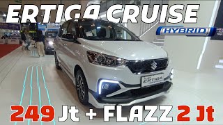 ERTIGA CRUISE HYBRID | 249Jtan + FLAZZ 2Jt #ertigahybrid #gaikindo #suzuki