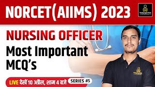 AIIMS NORCET 2023  || Nursing Officer Series | Most Important MCQ’s #5 | NORCET Class by Shubham Sir
