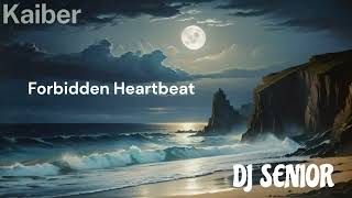 Forbidden Heartbeat (DJ Senior)