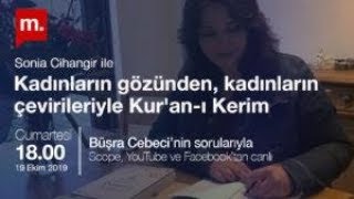 Kadınların gözünden, kadınların çevirileriyle Kur’an-ı Kerim - Konuk: Sonia Cihangir