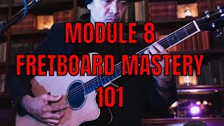 MODULE 8 - Fretboard Mastery 101