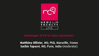 Newclip Faculty Live - Advantages of PSI, by Dr Matthieu Ollivier & Dr Sachin Tapasvi (moderator)