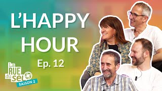 L'happy hour-La rue du SEL-Saison 2 épisode 12