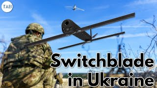 Ukraine Using Switchblade 300 'Kamikaze Drones' / Loitering Munitions