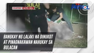 Bangkay ng lalaki na dinukot at pinagnakawan nahukay sa Bulacan | TV Patrol