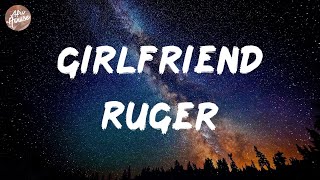 Ruger - Girlfriend (Lyrics)