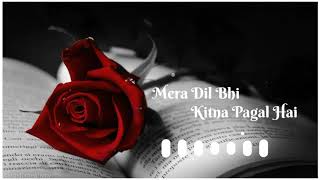 Mera Dil Bhi Kitna Pagal Hai WhatsApp status / New Love WhatsApp Status / Romantic Whatsapp Status