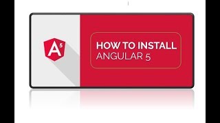 Angular 5 | Tutorial 1 | Environment Setup and Installation in Minutes | 2018
