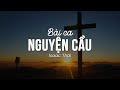 [ MV Lyrics ] Bài Ca Nguyện Cầu | Isaac Thái | Nhạc Thánh Ca Channel