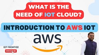 AWS IoT - What is the Need of IoT Cloud Platforms | Introduction to AWS IoT