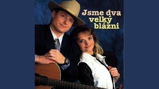 Jsme Dva Velký Blázni