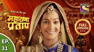 Bharat Ka Veer Putra - Maharana Pratap - भारत का वीर पुत्र - महाराणा प्रताप - Ep 31 - Full Episode