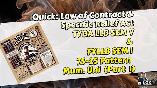 Quick: Law of Contract \u0026 Specific Relief | TYBA LLB SEM V \u0026 FYLLB SEM I | 75-25 Pattern | Mum. Uni