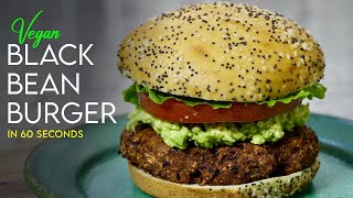 THE BEST Vegan Black Bean Burger Recipe in 60 SECONDS!