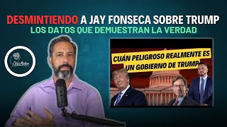 Desmintiendo A Jay Fonseca Sobre Las Politicas De Trump