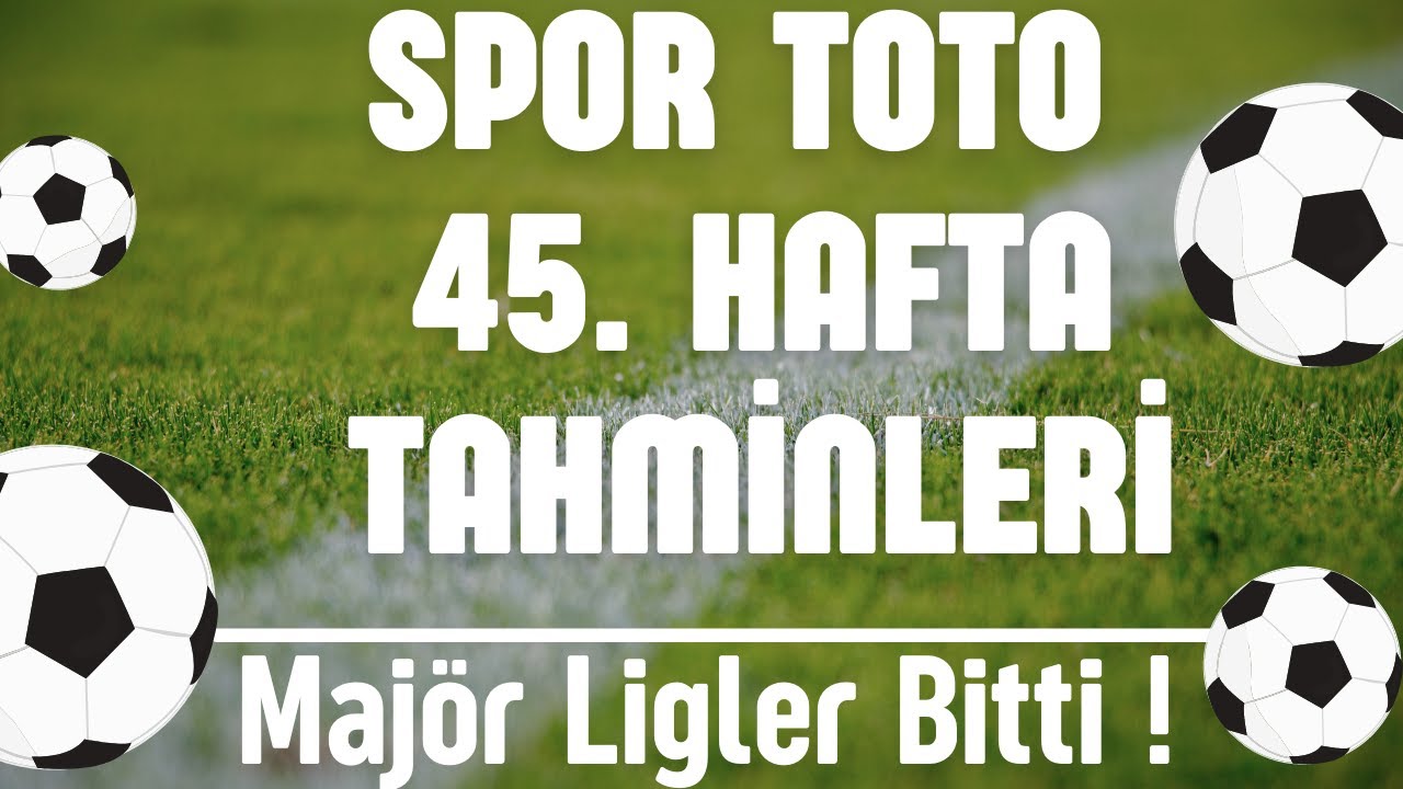 Spor Toto 45. Hafta Tahminleri | Bambaşka Bir Bülten | # ...