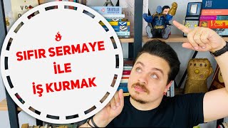 SIFIR SERMAYE İLE İŞ KURMAK