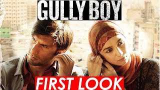 GULLY BOY | FIRST LOOK | RANVEER SINGH, ALIA BHATT