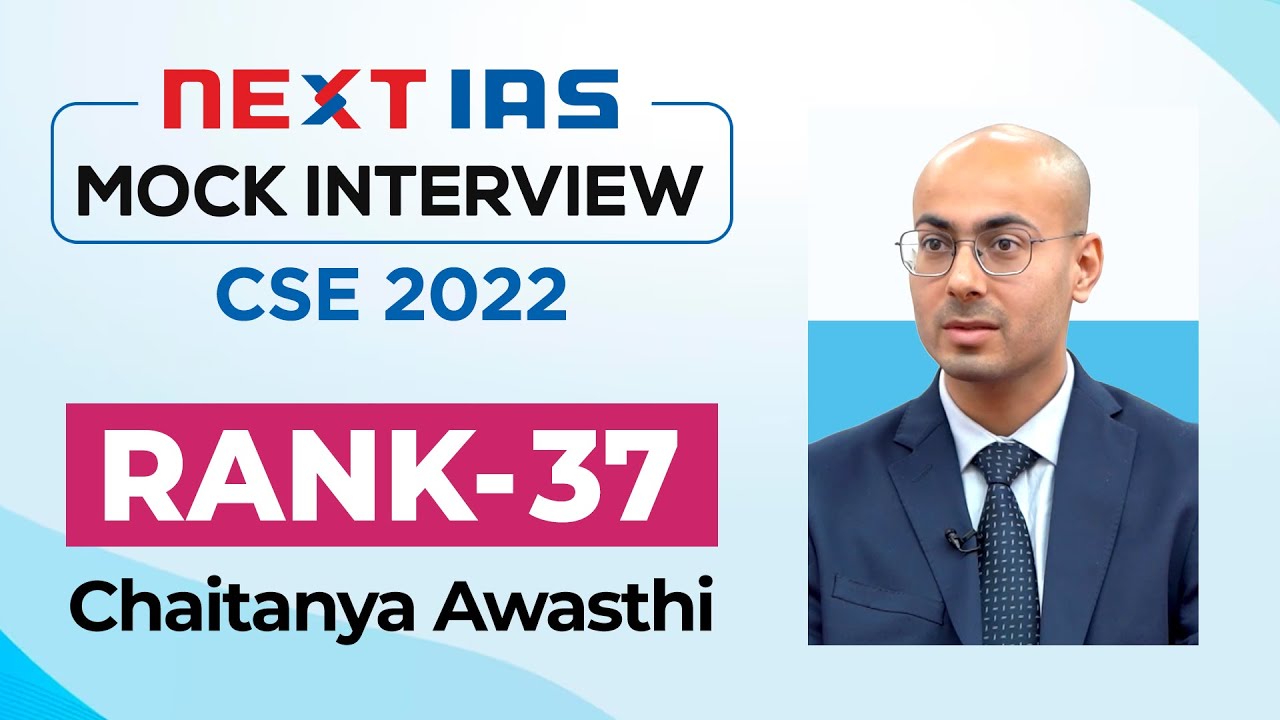 Chaitanya Awasthi Rank 37 | Mock Interview | UPSC CSE 2022 Topper ...