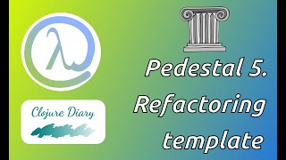 Pedestal 5 — Refactoring template